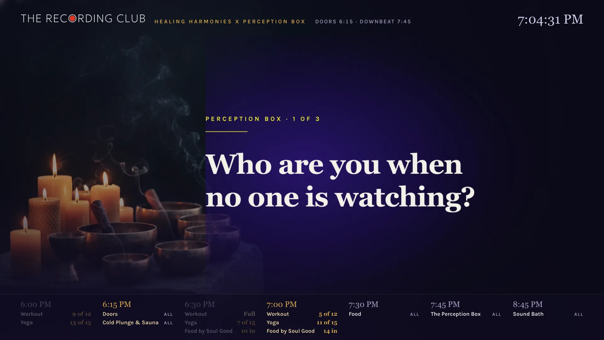 Lobby screen showing the question Who are you when no one is watching, with the night's schedule along the bottom