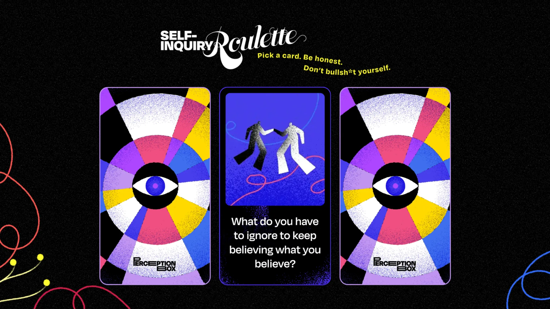 LED wall with three cards, the middle card flipped to show the question What do you have to ignore to keep believing what you believe